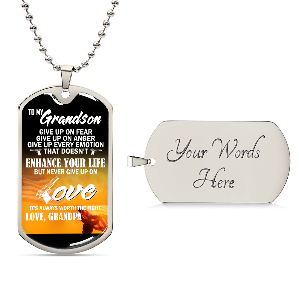 Meaningful Quote To my grandson Dog Tag Necklace, Enhance your life but never give up on love, To My Grandson Necklaces from Grandfather For Boys or Men, Inspirational Pendant Christmas or Birthday Gifts for Grandson
